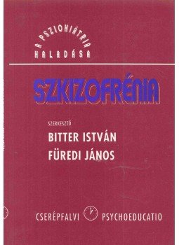 Bitter István, Füredi János - Szkizofrénia Bitter István, Füredi János - Szkizofrénia, Budapest 1994 antikvár könyv