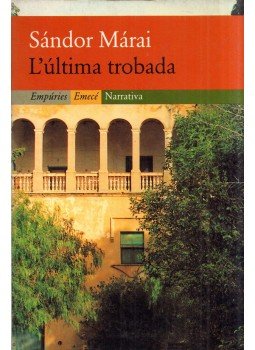 Márai Sándor - L'última trobada Márai Sándor - L'última trobada, Barcelona 1999 antikvár könyv