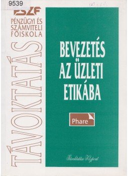 Dr. Csurgó Ottóné, Dr. Hajdu Péter - Bevezetés az üzleti etikába Dr. Csurgó Ottóné, Dr. Hajdu Péter - Bevezetés az üzleti etikába, Budapest 1997 antikvár könyv