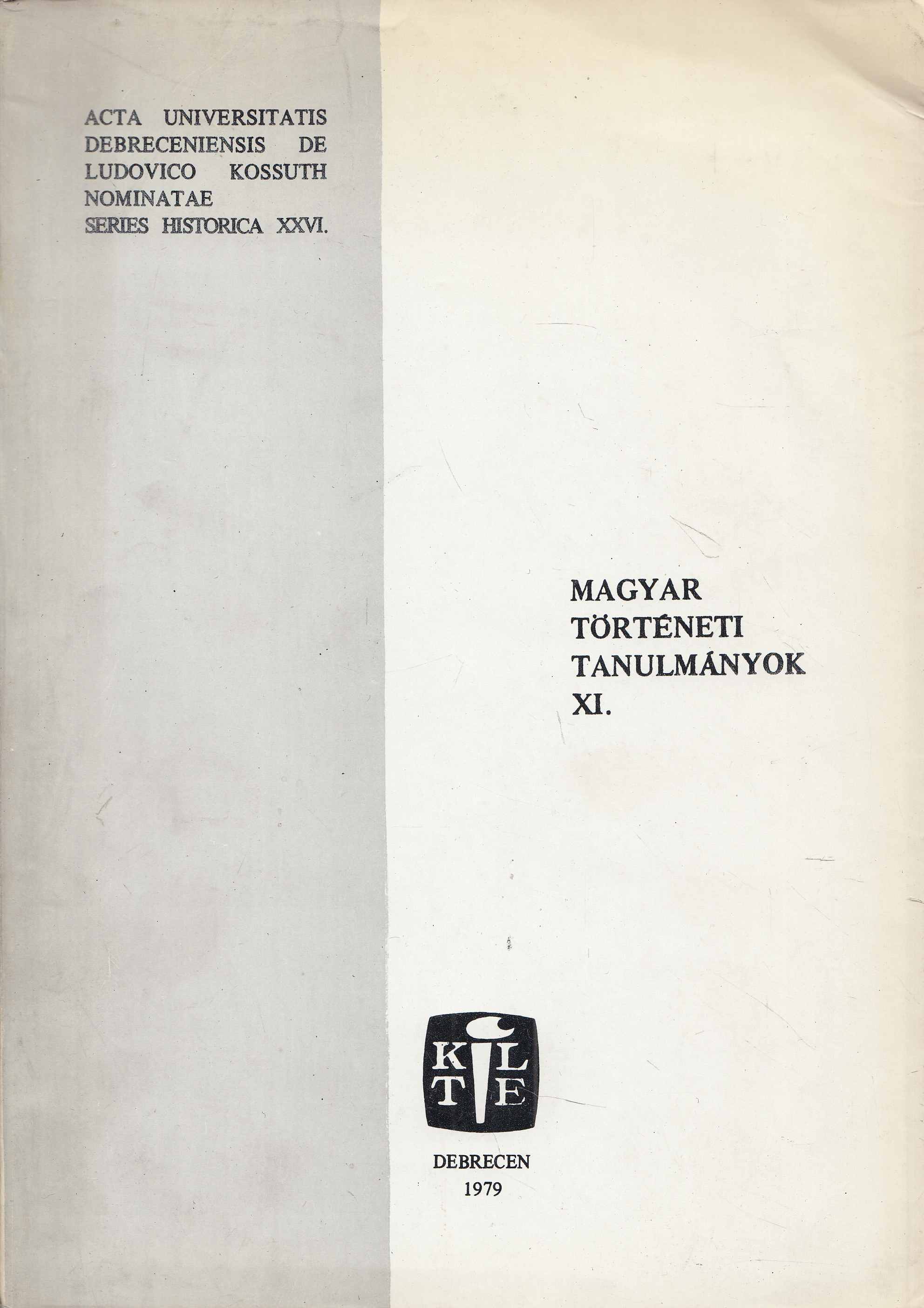 Fehér András, Veliky János - Magyar történeti tanulmányok XI. Fehér András, Veliky János - Magyar történeti tanulmányok XI., Debrecen 1979 antikvár könyv
