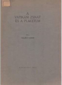 Salacz Gábor - A vatikáni zsinat és a placetum (Dedikált), Budapest 1934 antikvár könyv