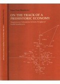 Hans Peter Blankholm - On the Track of a Prehistoric Economy