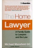 Michael Mansfield - The Home Lawyer: A Family Guide to Lawyers and the Law