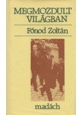 Fonod Zoltán - Megmozdult világban