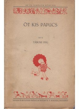 Tábori Pál - Öt kis papucs Tábori Pál - Öt kis papucs, Budapest 0 antikvár könyv
