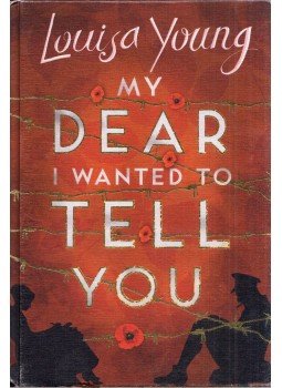 Louisa Young - My Dear, I Wanted to Tell You Louisa Young - My Dear, I Wanted to Tell You, London 2011 antikvár könyv