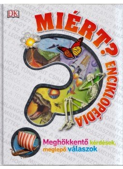 Várlaki Tibor (szerk.) - Miért? Enciklopédia Várlaki Tibor (szerk.) - Miért? Enciklopédia, Budapest 2015 antikvár könyv