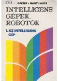 Nagy Lajos,Horváth Péter - Intelligens gépek, robotok 1.