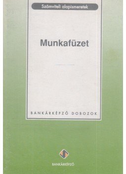 Friedrich István, Dobákné Psenák Angéla, Székács Péterné - Számviteli alapismeretek - Munkafüzet Friedrich István, Dobákné Psenák Angéla, Székács Péterné - Számviteli alapismeretek - Munkafüzet, Budapest 1995 antikvár könyv
