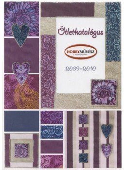 Király Tímea, Knirsch Mariann, Sinkovicsné Tar Katalin - Hobbyművész ötletkatalógus 2009-2010 Király Tímea, Knirsch Mariann, Sinkovicsné Tar Katalin - Hobbyművész ötletkatalógus 2009-2010, Budapest 2009 antikvár könyv