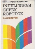 Nagy Lajos,Horváth Péter - Intelligens gépek, robotok 5.