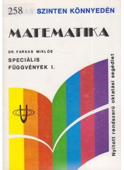 Dr. Farkas Miklós - Matematika - Speciális függvények I., Budapest 1989 antikvár könyv