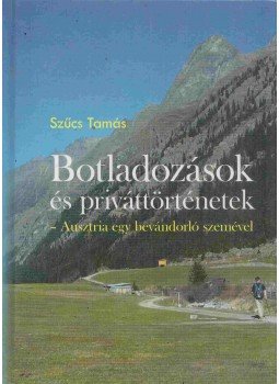 Szűcs Tamás - Botladozások és priváttörténetek Szűcs Tamás - Botladozások és priváttörténetek, Budapest 2007 antikvár könyv