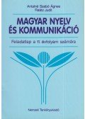 Antalné Szabó Ágnes,Raátz Judit - Magyar nyelv és kommunikáció - Feladatlap a 11. évfolyam számára