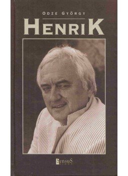 Odze György - Henrik (dedikált) Odze György - Henrik (dedikált), Budapest 2001 antikvár könyv