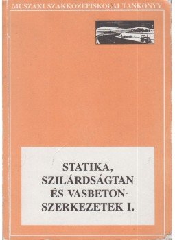 Bán Tivadarné - Statika, szilárdságtan és vasbeton szerkezetek I., Budapest 1996 antikvár könyv