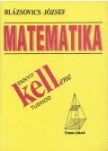 Blázsovics József - Ennyit kell(ene) tudnod matematikából
