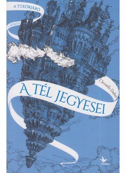 Dabos, Christelle - A tél jegyesei - A Tükörjáró 1. könyv Dabos, Christelle - A tél jegyesei - A Tükörjáró 1. könyv, Budapest 2020 antikvár könyv