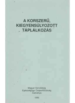 Dr. Rigó István - A korszerű, kiegyensúlyozott táplálkozás, Budapest 1996 antikvár könyv
