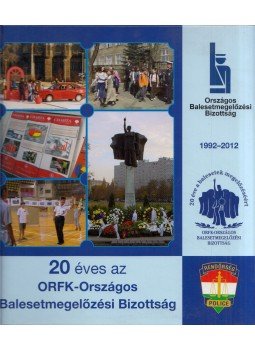  - 20 éves ORFK-Országos Balesetmegelőzési Bizottság 1992-2012, Budapest 2013 antikvár könyv