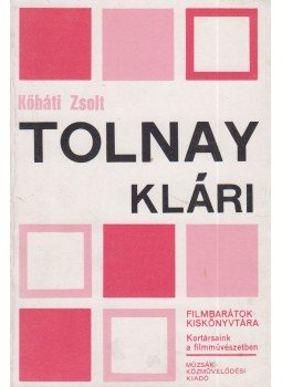 Kőháti Zsolt - Tolnay Klári Kőháti Zsolt - Tolnay Klári, Budapest 1984 antikvár könyv