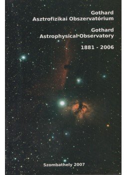 Dr. Vincze Ildikó - Gothard Asztrofizikai Obszervatórium, Szombathely 2007 antikvár könyv