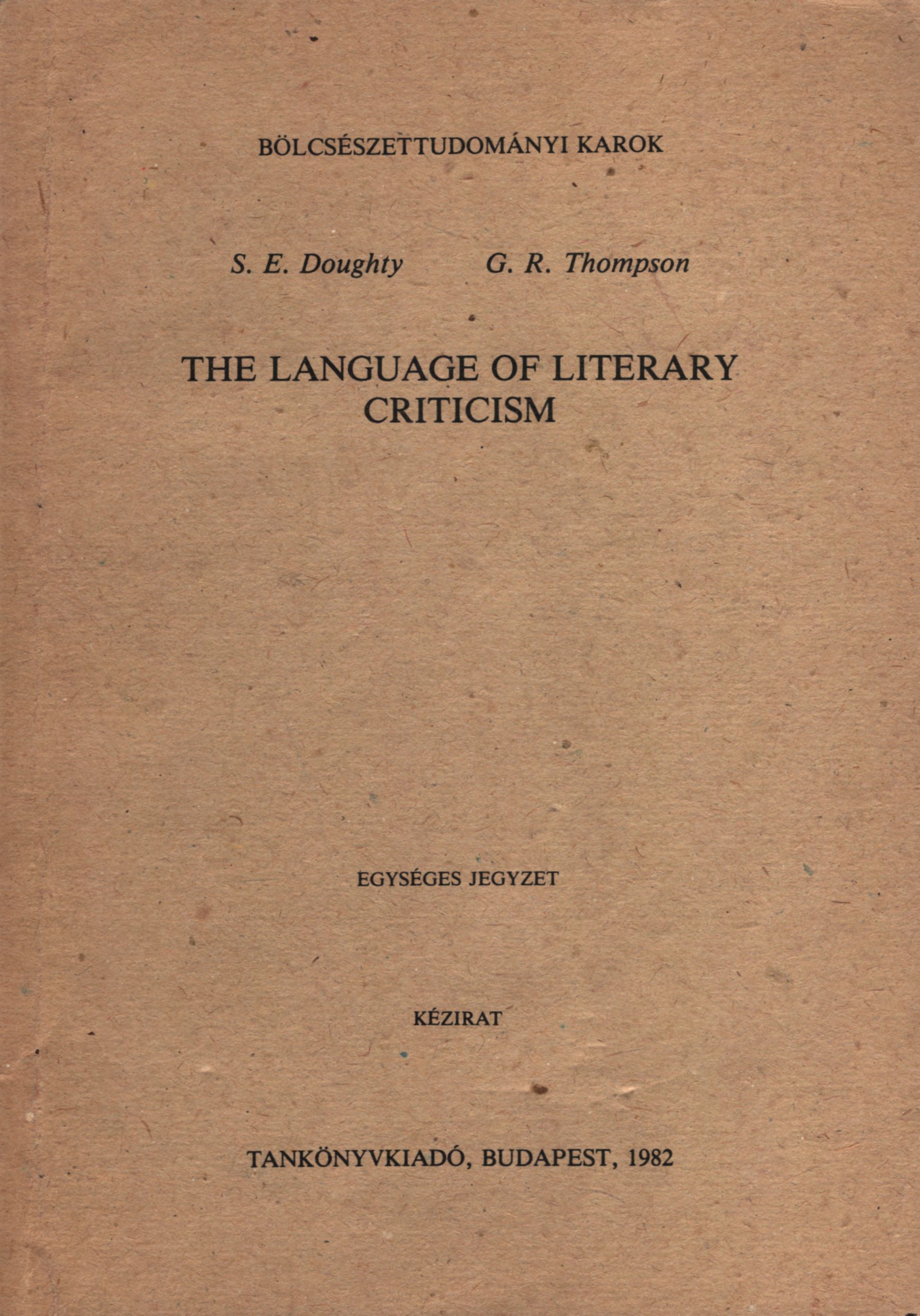 S. E. Doughty, G. R. Thompson - The Language of literary criticism, Budapest 1982 antikvár könyv