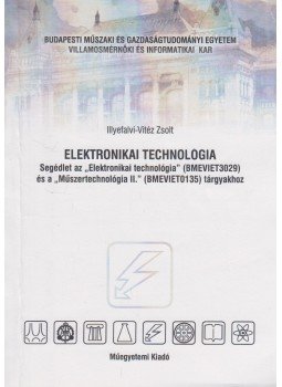 Illyefalvi-Vitéz Zsolt - Elektronikai technológia Illyefalvi-Vitéz Zsolt - Elektronikai technológia, Budapest 2006 antikvár könyv