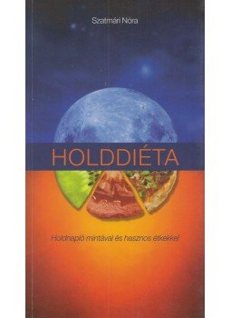 Szatmári Nóra - Holddiéta Szatmári Nóra - Holddiéta, 2011 antikvár könyv