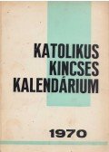 Huzsvár László (szerk.) - Katolikus Kincses Kalendárium 1970