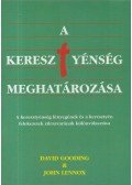 David Gooding,John Lennox - A kereszténység meghatározása