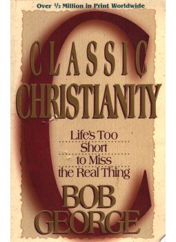 Bob George - Classic Christianity Bob George - Classic Christianity, 1989 antikvár könyv