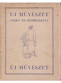 Csáky József, Bor Pál - Csáky és szobrászata Csáky József, Bor Pál - Csáky és szobrászata, Budapest 1926 antikvár könyv