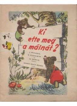 Nemes Nagy Ágnes - Ki ette meg a málnát? Nemes Nagy Ágnes - Ki ette meg a málnát?, 0 antikvár könyv