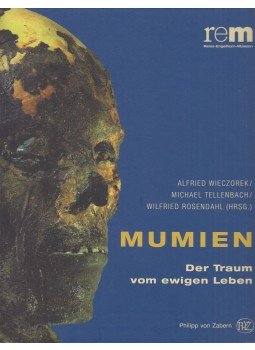 Alfried Wieczorek, Tellenbach, Michael, Rosendahl, Wilfried - Mumien Alfried Wieczorek, Tellenbach, Michael, Rosendahl, Wilfried - Mumien, Mainz am Rhein 2007 antikvár könyv