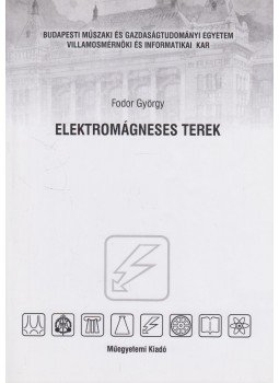 Fodor György - Elektromágneses terek Fodor György - Elektromágneses terek, Budapest 2008 antikvár könyv