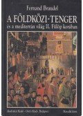 Braudel, Fernand - A Földközi-tenger és a mediterrán világ II. Fülöp korában II. kötet