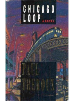 Paul Theroux - Chicago Loop Paul Theroux - Chicago Loop, London 1990 antikvár könyv