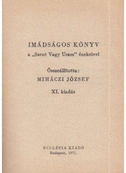 Miháczi József - Imádságos könyv Miháczi József - Imádságos könyv, Budapest 1971 antikvár könyv