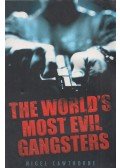 Nigel Cawthorne - The World's Most Evil Gangsters