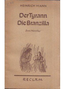 Mann, Heinrich - Der Tyrann / Die Branzilla Mann, Heinrich - Der Tyrann / Die Branzilla, Leipzig 0 antikvár könyv