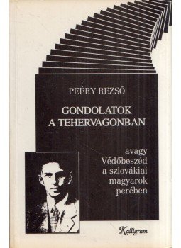 Peéry Rezső - Gondolatok a tehervagonban Peéry Rezső - Gondolatok a tehervagonban, Pozsony 1993 antikvár könyv