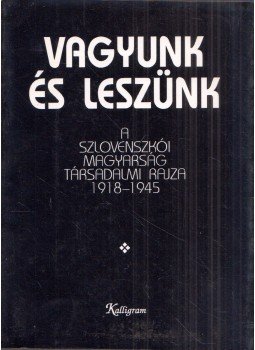 Fazekas József - Vagyunk és leszünk Fazekas József - Vagyunk és leszünk, Pozsony 1993 antikvár könyv