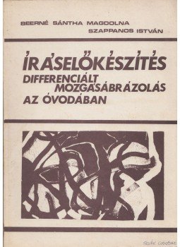 Beerné Sántha Magdolna, Szappanos István - Íráselőkészítés, Kecskemét 1990 antikvár könyv