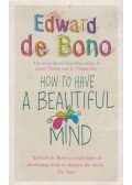 Edward de Bono - How To Have A Beautiful Mind