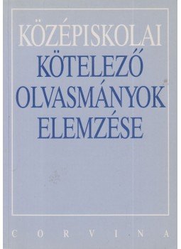 Kelecsényi László Zoltán, Osztovits Szabolcs, Turcsányi Márta - Középiskolai kötelező olvasmányok elemzése Kelecsényi László Zoltán, Osztovits Szabolcs, Turcsányi Márta - Középiskolai kötelező olvasmányok elemzése, Budapest 1999 antikvár könyv