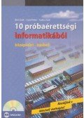 Bíró Zsolt,CSÚRI PÉTER,Fodor Zsolt - 10 próbaérettségi informatikából