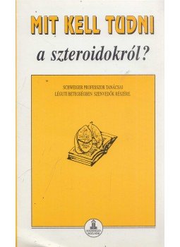 Dr. Schweiger Ottó - Mit kell tudni a szteroidokról? Dr. Schweiger Ottó - Mit kell tudni a szteroidokról?, Budapest 0 antikvár könyv