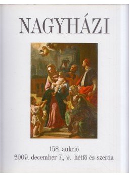  - Nagyházi Galéria és Aukciósház 158. aukció, Budapest 2009 antikvár könyv