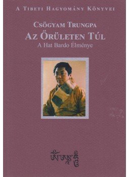 Csögyam Trungpa - Az őrületen túl Csögyam Trungpa - Az őrületen túl, Budapest 2017 antikvár könyv